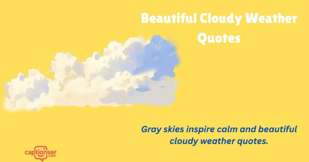 Beautiful Cloudy Weather Quotes