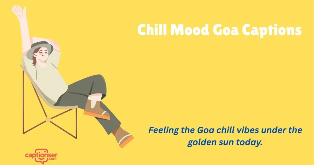 Chill Mood Goa Captions