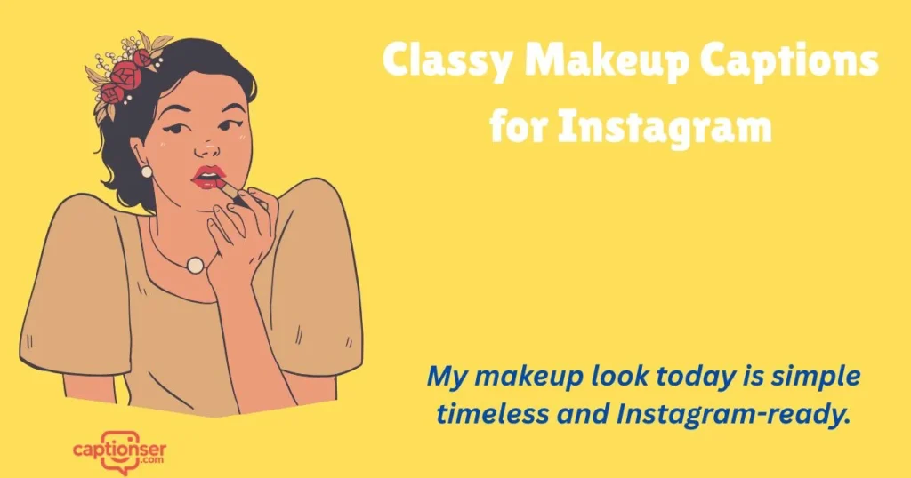 Classy Makeup Captions For Instagram