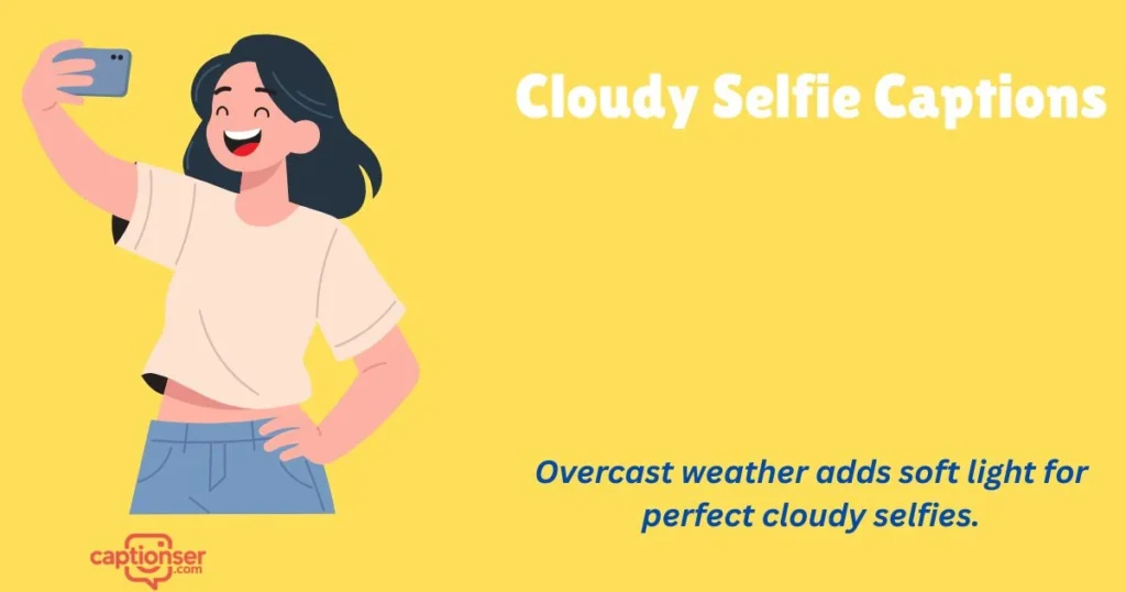 Cloudy Selfie Captions