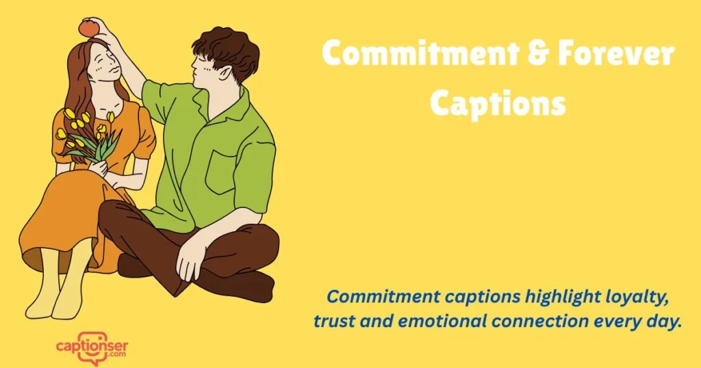 Commitment And Forever Captions