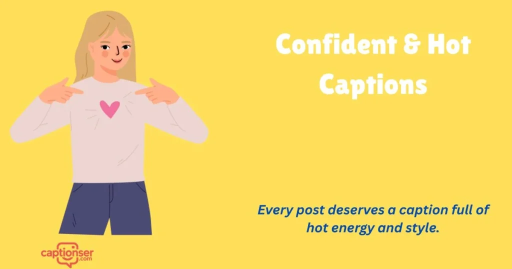 Confident And Hot Captions