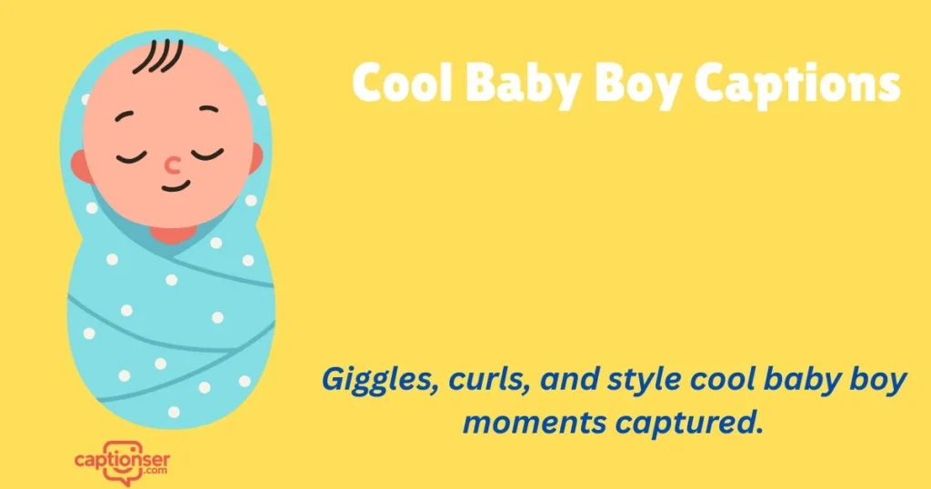 Cool Baby Boy Captions