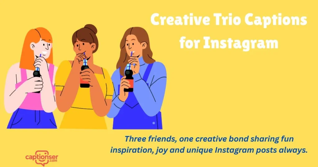 Creative Trio Captions For Instagram