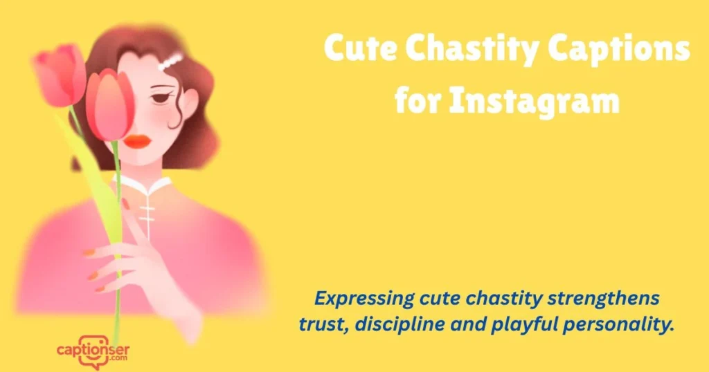 Cute Chastity Captions For Instagram