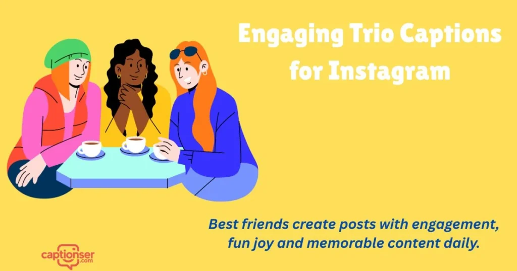 Engaging Trio Captions For Instagram