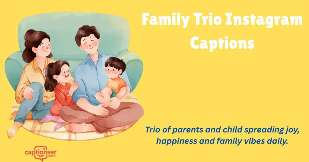 Family Trio Instagram Captions