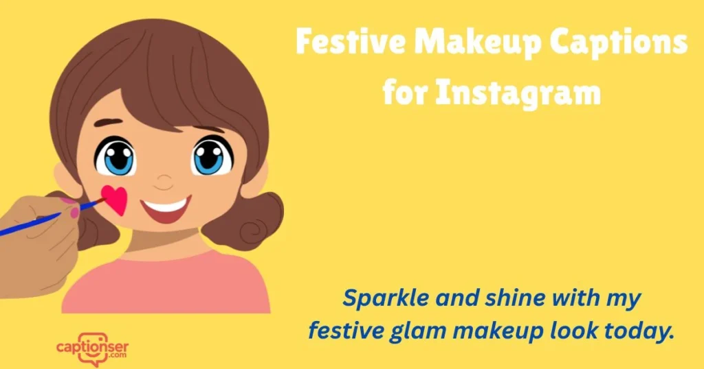 Festive Makeup Captions For Instagram