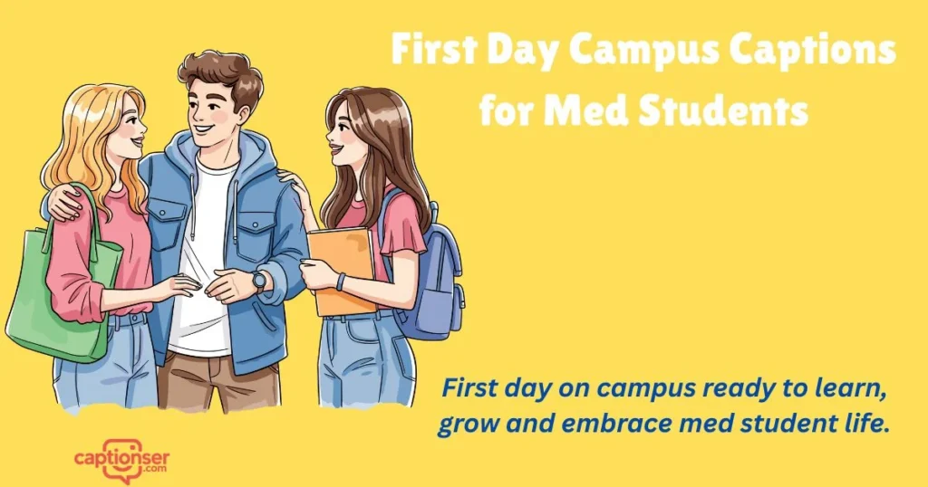 First Day Campus Captions For Med Students