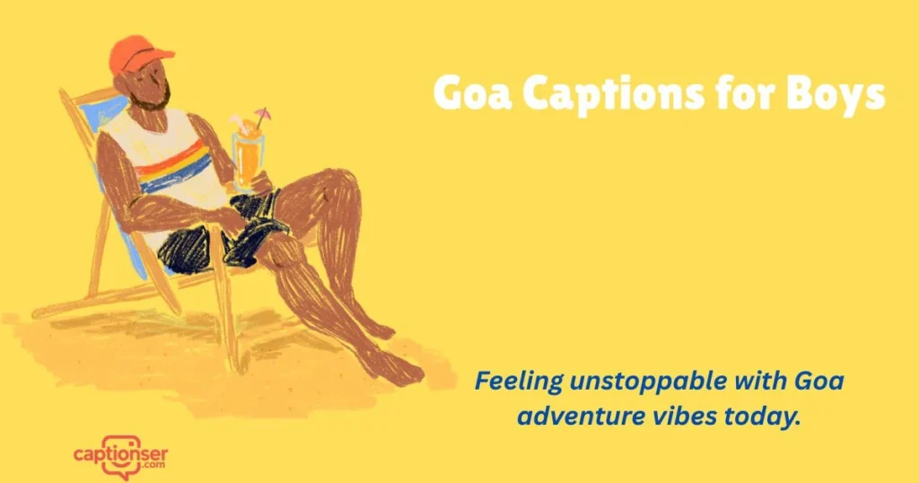 Goa Captions For Boys