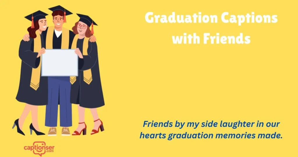 Graduation Captions With Friends