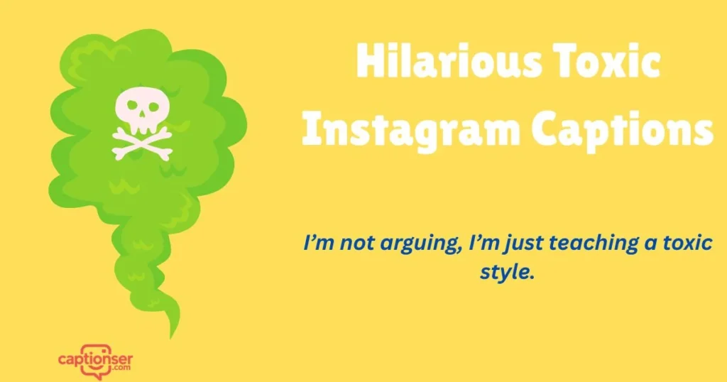 Hilarious Toxic Instagram Captions