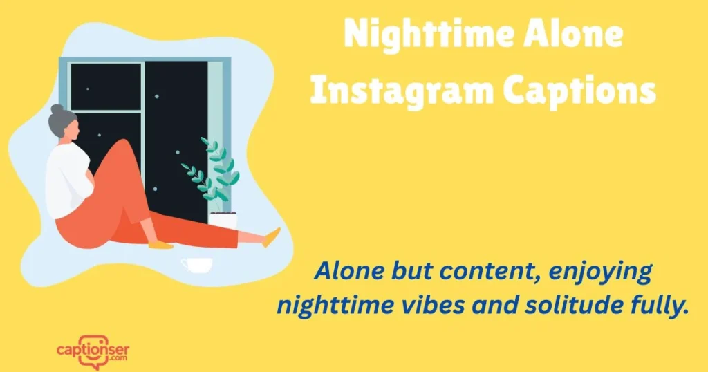 Nighttime Alone Instagram Captions