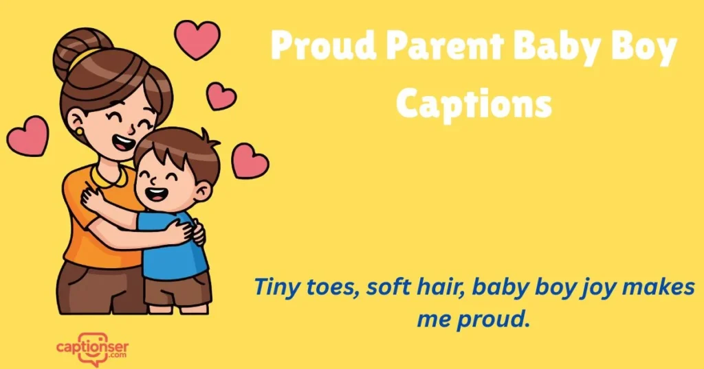 Proud Parent Baby Boy Captions