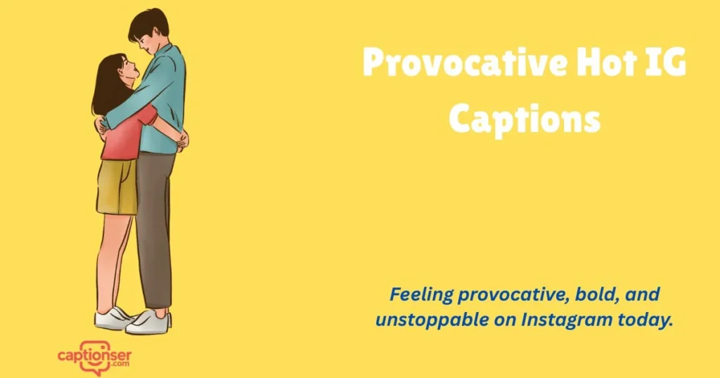 Provocative Hot Ig Captions