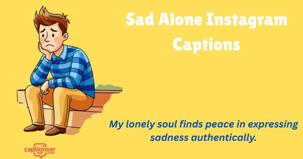 Sad Alone Instagram Captions