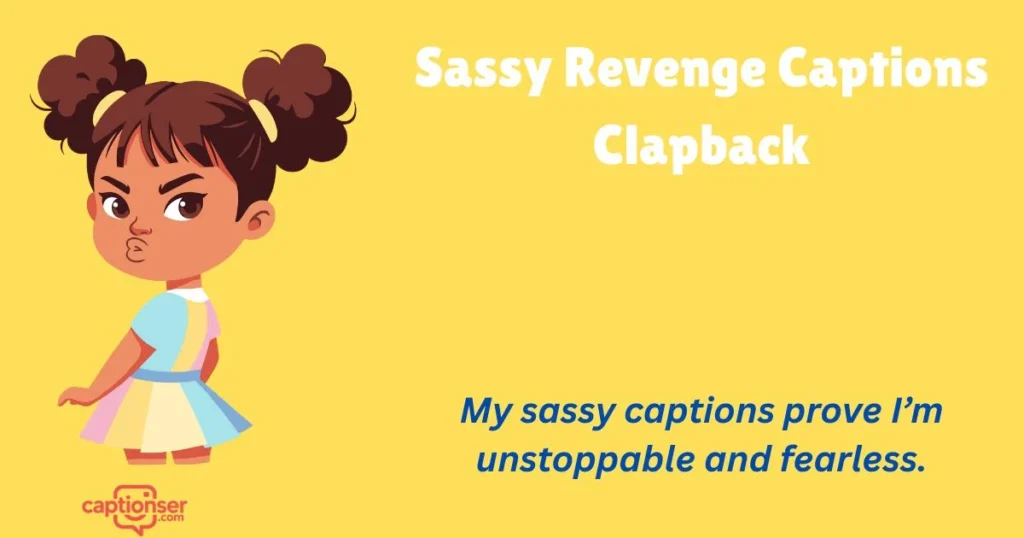 Sassy Revenge Captions Clapback
