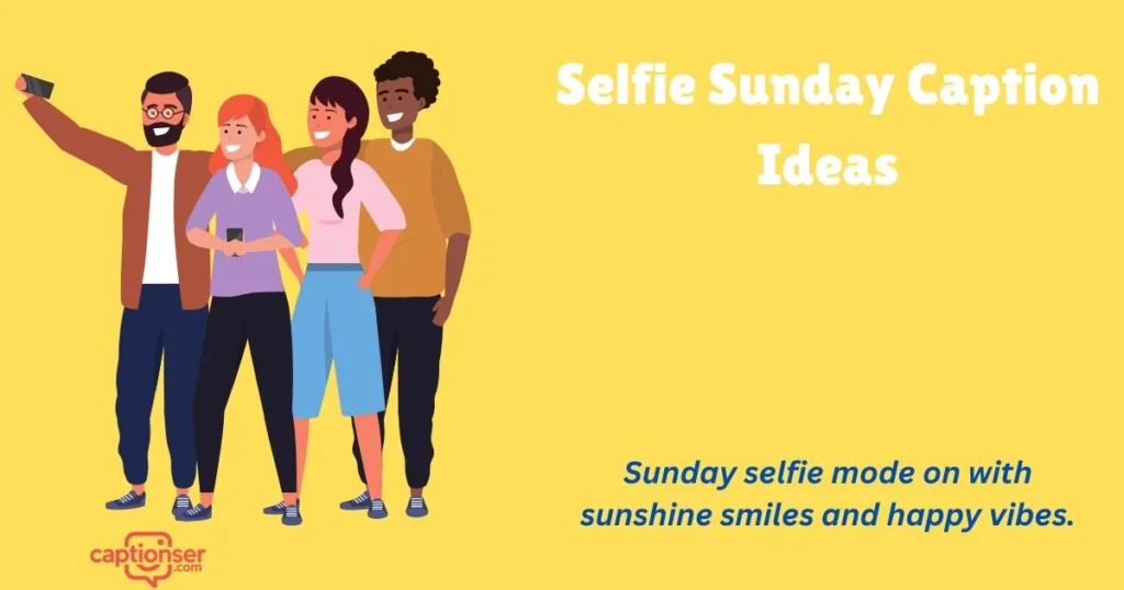 Selfie Sunday Caption Ideas