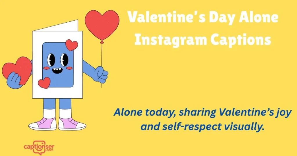 Valentines Day Alone Instagram Captions