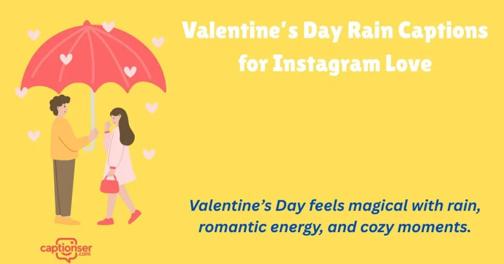 Valentines Day Rain Captions For Instagram Love