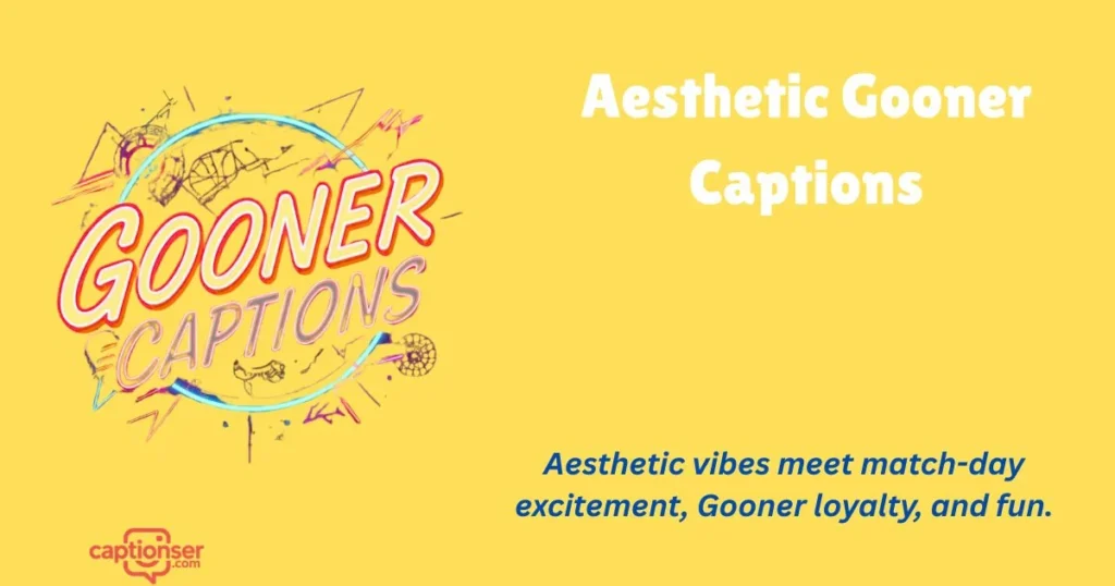 Aesthetic Gooner Captions