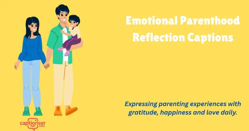 Emotional Parenthood Reflection Captions
