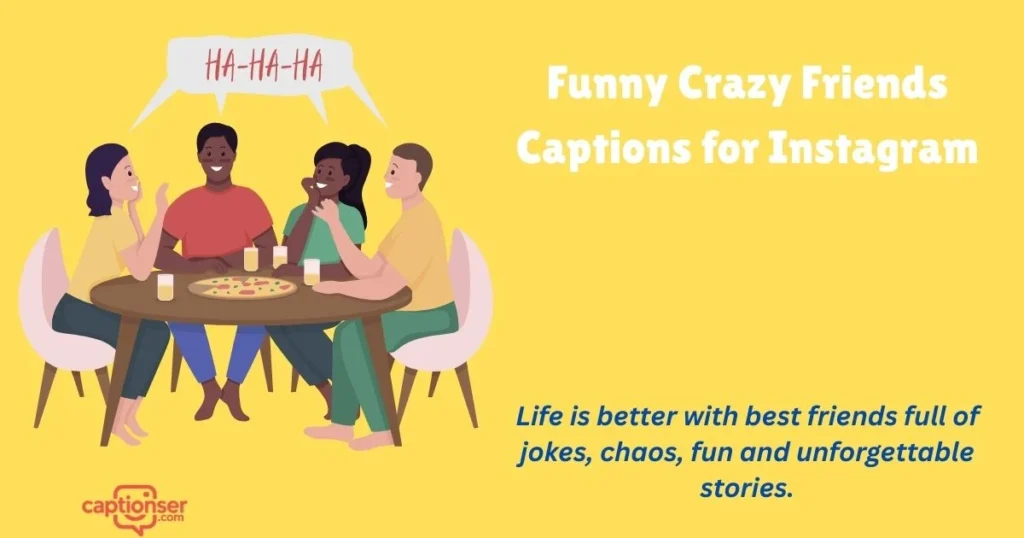 Funny Crazy Friends Captions For Instagram
