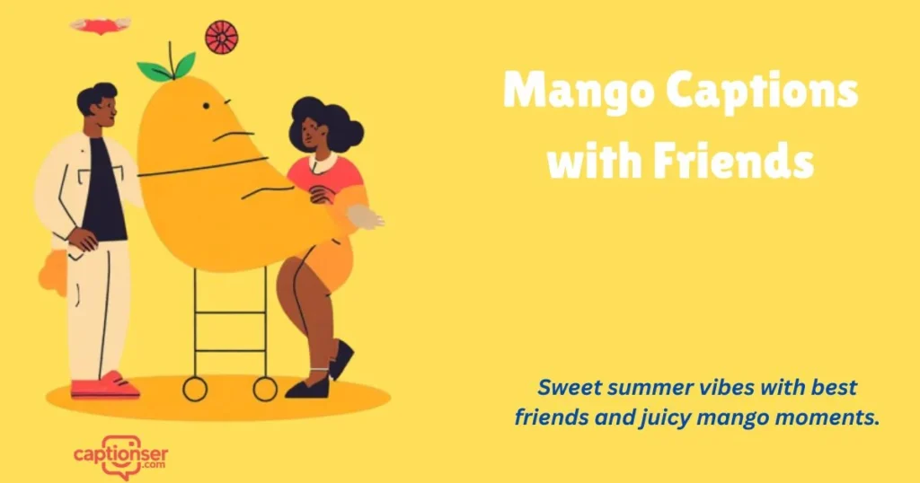 Mango Captions With Friends