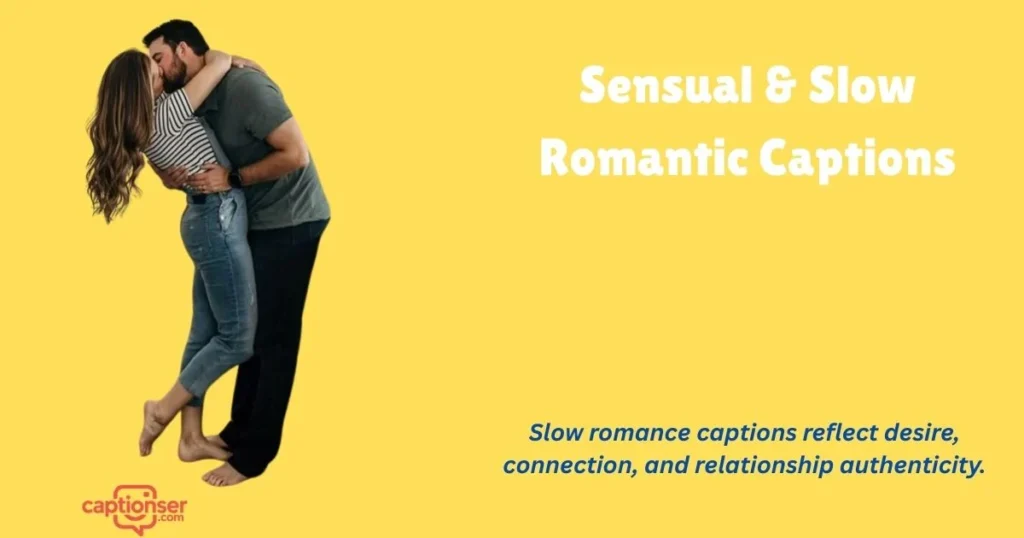 Sensual And Slow Romantic Captions