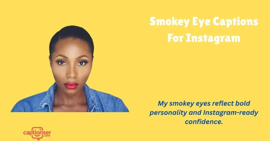 Smokey Eye Captions For Instagram