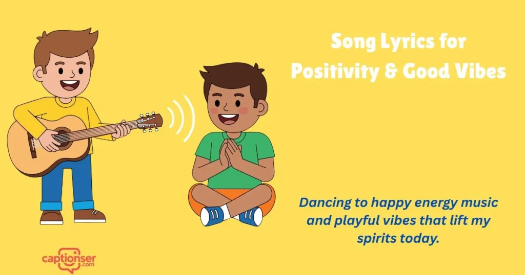 Song Lyrics For Positivity And Good Vibes