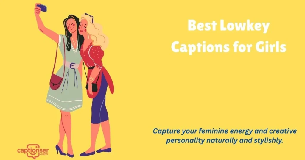 Best Lowkey Captions For Girls