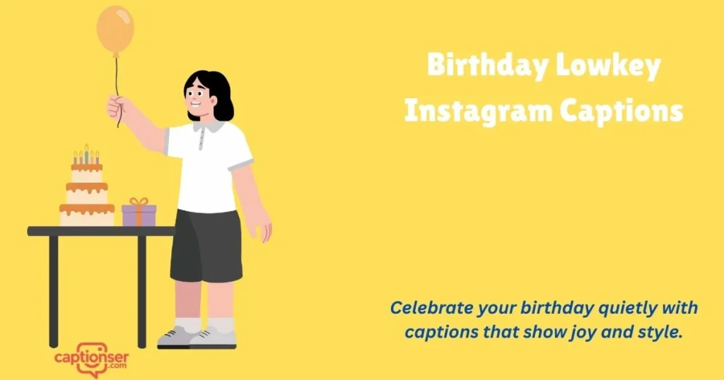 Birthday Lowkey Instagram Captions