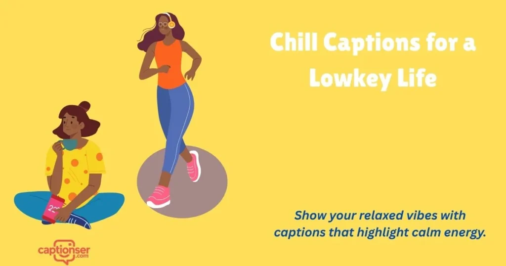Chill Captions For A Lowkey Life