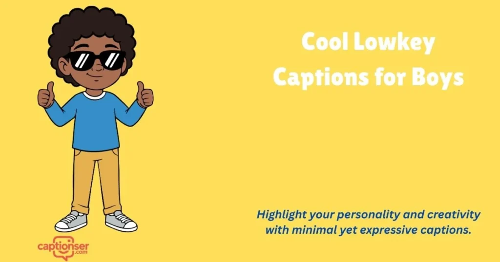 Cool Lowkey Captions For Boys