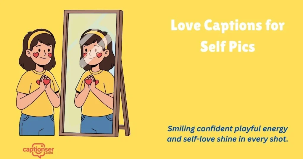 Love Captions For Self Pics