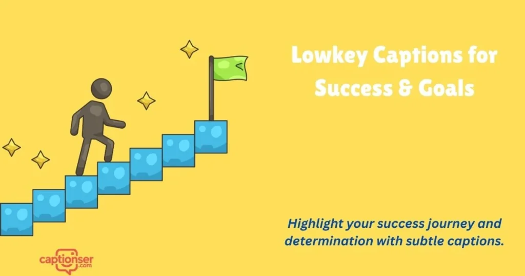 Lowkey Captions For Success And Goals