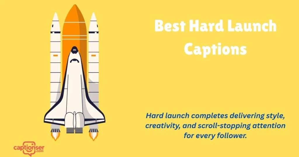 Best Hard Launch Captions