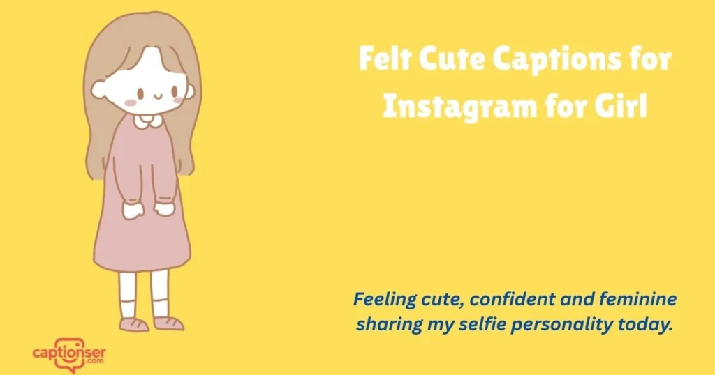 Felt Cute Captions For Instagram For Girl