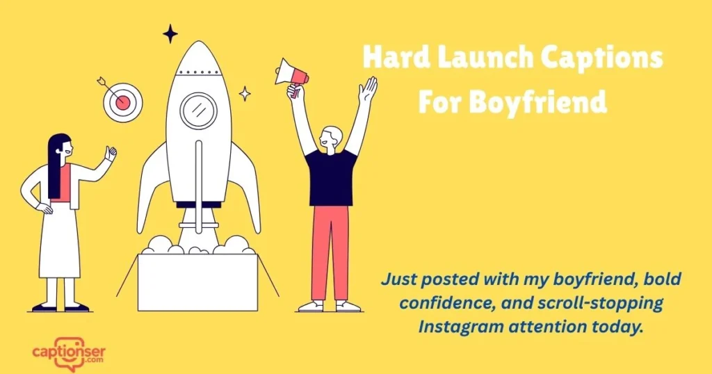 Hard Launch Captions For Boyfriend
