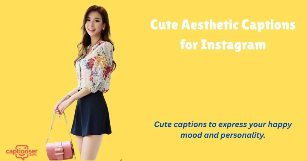 Cute Aesthetic Captions For Instagram