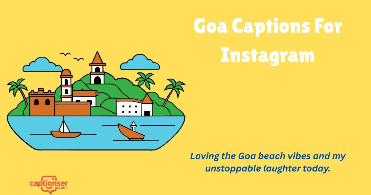 415+ Goa Captions For Instagram That Go Viral Fast