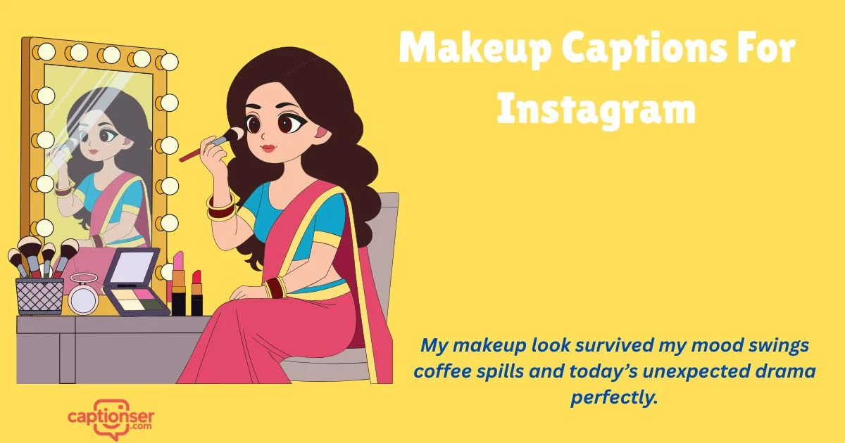 375+ Best Makeup Captions For Instagram That Slay Every Look