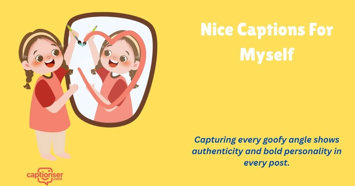 445+ Nice Captions For Myself That Ignite Confidence (2026)