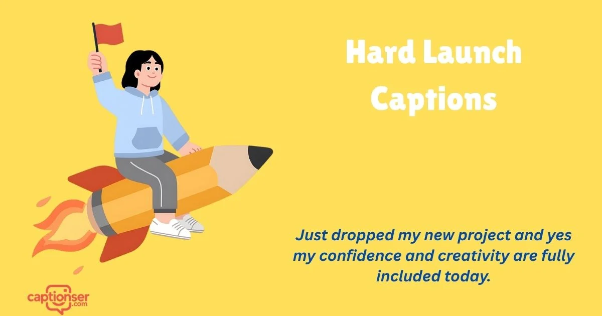 315+ Hard Launch Captions That Stop the Scroll & Get Likes