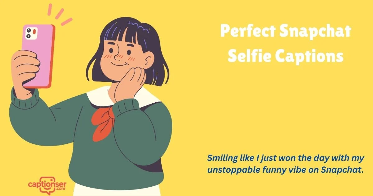 385+ Perfect Snapchat Selfie Captions That Slay Every Snap 2026