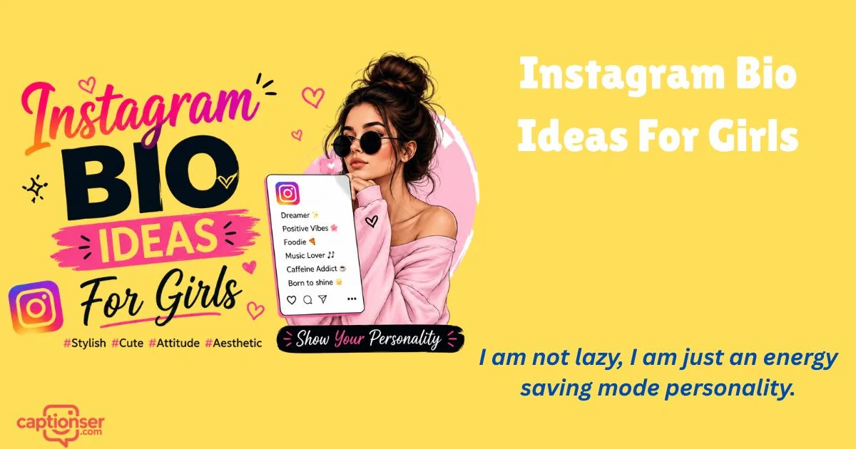 315+ Instagram Bio Ideas For Girls Stylish Cute Attitude 2026
